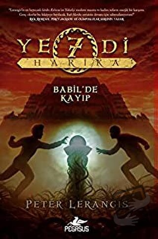 Yedi Harika 2 Babil'de Kayıp - Peter Lerangis - Pegasus Çocuk Yayınlar