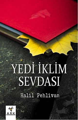 Yedi İklim Sevdası - Halil Pehlivan - Ark Kitapları - Fiyatı - Yorumla