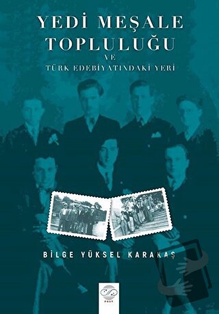 Yedi Meşale Topluluğu ve Türk Edebiyatındaki Yeri - Bilge Yüksel Karak