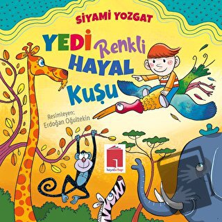 Yedi Renkli Hayal Kuşu - Siyami Yozgat - Hayal Kitap - Fiyatı - Yoruml