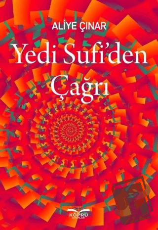 Yedi Sufi'den Çağrı - Aliye Çınar - Köprü Kitapları - Fiyatı - Yorumla