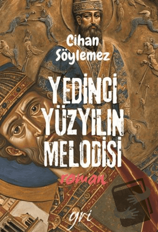 Yedinci Yüzyılın Melodisi - Cihan Söylemez - Gri Yayınevi - Fiyatı - Y