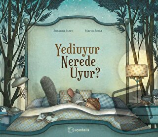 Yediuyur Nerede Uyur? (Ciltli) - Susanna Isern - Uçanbalık Yayıncılık 