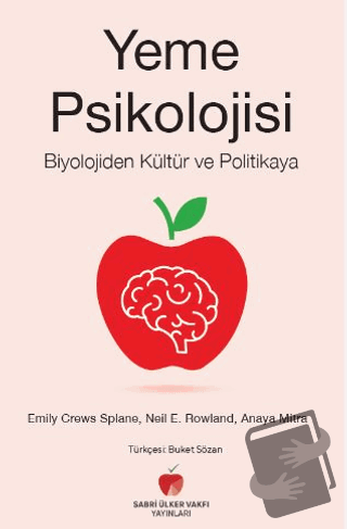 Yeme Psikolojisi - Biyolojiden Kültür ve Politikaya - Emily Crews Spla