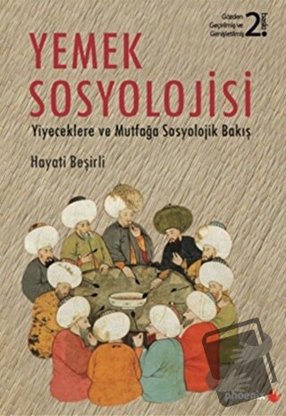 Yemek Sosyolojisi - Hayati Beşirli - Phoenix Yayınevi - Fiyatı - Yorum