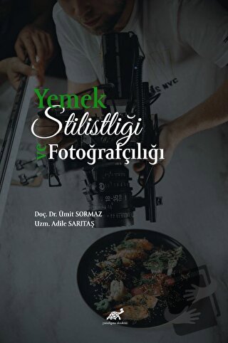 Yemek Stilistliği ve Fotoğrafçılık - Ümit Sormaz - Paradigma Akademi Y