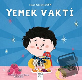 Yemek Vakti - Süper Kahraman Ben - Francesca Sardou - 1001 Çiçek Kitap