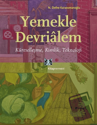 Yemekle Devrialem - N. Defne Karaosmanoğlu - Kitap Yayınevi - Fiyatı -