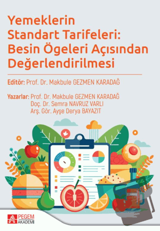 Yemeklerin Standart Tarifeleri: Besin Ögeleri Açısından Değerlendirilm