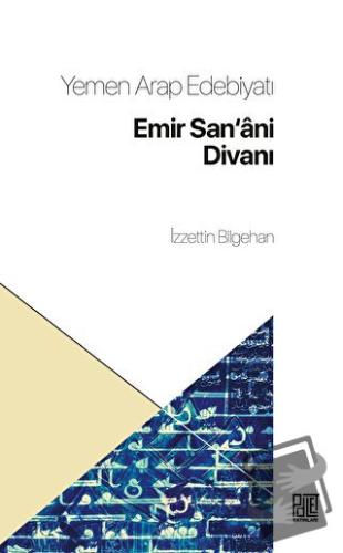 Yemen Arap Edebiyatı Emir San'ani Divanı - İzzettin Bilgehan - Palet Y