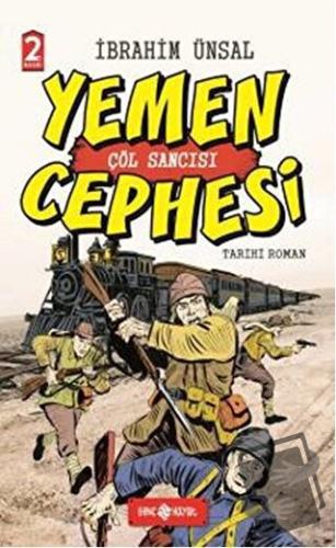 Yemen Cephesi: Çöl Sancısı (Ciltli) - İbrahim Ünsal - Genç Hayat - Fiy