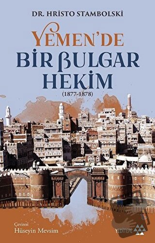 Yemen’de Bir Bulgar Hekim 1877-1878 - Hristo Stambolski - Yeditepe Yay