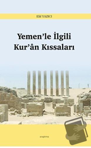 Yemen’le İlgili Kur’an Kıssaları - Elif Yazıcı - Araştırma Yayınları -