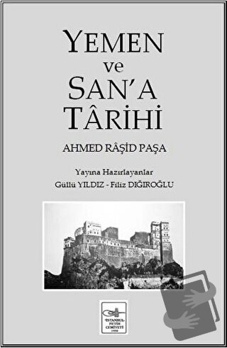 Yemen ve San’a Tarihi - Ahmed Raşid Paşa - İstanbul Fetih Cemiyeti Yay