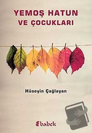 Yemoş Hatun ve Çocukları - Hüseyin Çağlayan - Babek Yayınları - Fiyatı