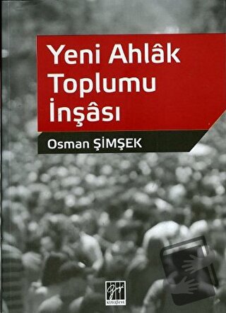 Yeni Ahlak Toplumu İnşası - Osman Şimşek - Gazi Kitabevi - Fiyatı - Yo