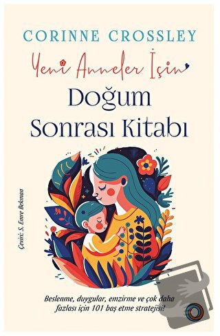 Yeni Anneler İçin Doğum Sonrası Kitabı - Corinne Crossley - Orenda - F