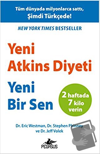 Yeni Atkins Diyeti Yeni Bir Sen - Dr. Eric Westman - Pegasus Yayınları