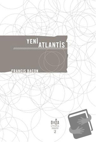 Yeni Atlantis - Utopia Serisi 2 - Francis Bacon - Doxa Yayınları - Fiy