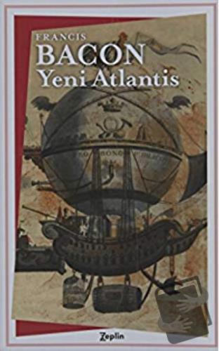 Yeni Atlantis - Francis Bacon - Zeplin Kitap - Fiyatı - Yorumları - Sa