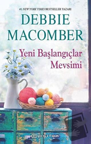 Yeni Başlangıçlar Mevsimi - Debbie Macomber - Epsilon Yayınevi - Fiyat