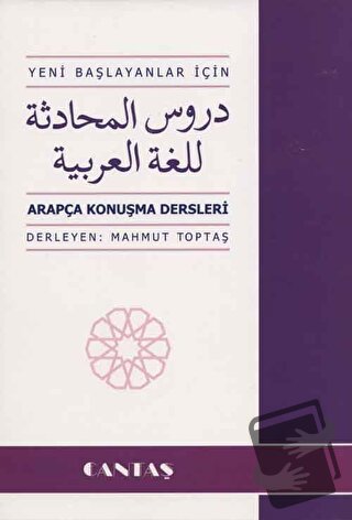 Yeni Başlayanlar için Arapça Konuşma Dersleri - Mahmut Toptaş - Cantaş