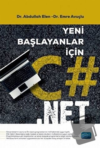 Yeni Başlayanlar İçin C#.Net - Abdullah Elen - Nobel Akademik Yayıncıl