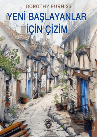 Yeni Başlayanlar İçin Çizim - Dorothy Furniss - Dorlion Yayınları - Fi