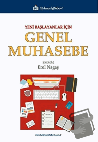 Yeni Başlayanlar İçin Genel Muhasebe - Erol Nagaş - Türkmen Kitabevi -