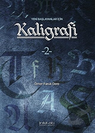 Yeni Başlayanlar İçin Kaligrafi 2 - Ömer Faruk Dere - İnkılab Yayınlar