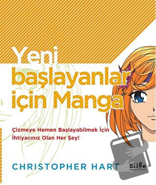 Yeni Başlayanlar İçin Manga - Christopher Hart - Bilge Kültür Sanat - 