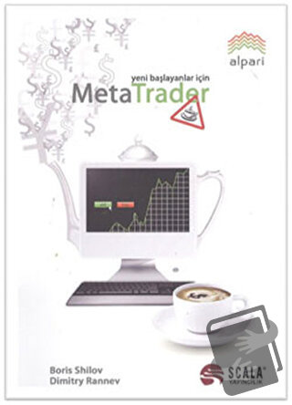 Yeni Başlayanlar İçin Meta Trader - Boris Shilov - Scala Yayıncılık - 