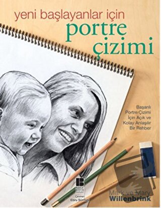 Yeni Başlayanlar için Portre Çizimi - Mary Willenbrink - Bilge Kültür 