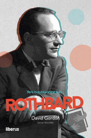 Yeni Başlayanlar İçin Rothbard - David Gordon - Liberus Yayınları - Fi