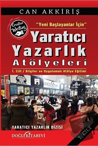 Yeni Başlayanlar İçin Yaratıcı Yazarlık Atölyeleri Cilt:1 - Can Akkiri