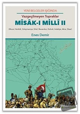 Yeni Belgeler Işığında Vazgeçilmeyen Topraklar Misak-ı Milli 2 - Enes 