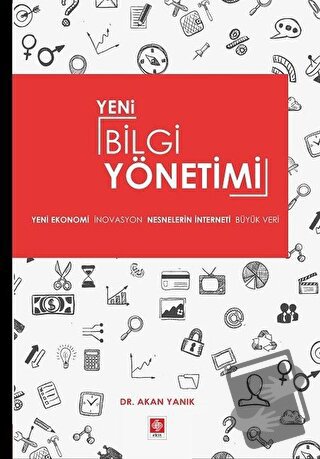 Yeni Bilgi Yönetimi - Akan Yanık - Ekin Basım Yayın - Fiyatı - Yorumla