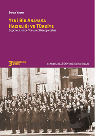 Yeni Bir Anayasa Hazırlığı ve Türkiye - Serap Yazıcı - İstanbul Bilgi 