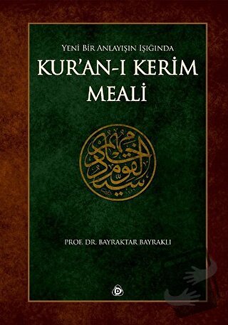 Yeni Bir Anlayışın Işığında Kur'an-ı Kerim Meali - Bayraktar Bayraklı 