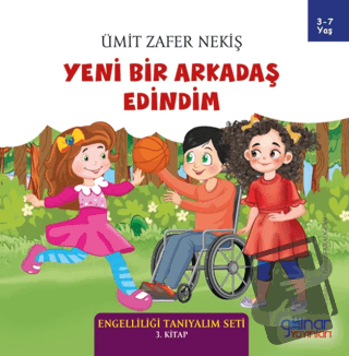 Yeni Bir Arkadaş Edindim - Engelliliği Tanıyalım Seti 3. Kitap - Ümit 