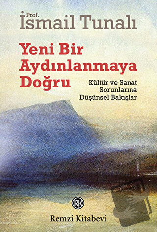 Yeni Bir Aydınlanmaya Doğru - İsmail Tunalı - Remzi Kitabevi - Fiyatı 