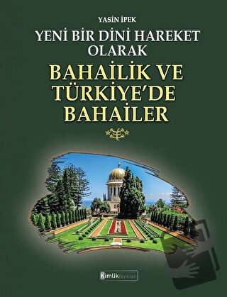 Yeni Bir Dini Hareket Olarak Bahailik ve Türkiye’de Bahailer - Yasin İ