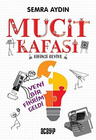 Yeni Bir Fikrim Geldi - Mucit Kafası - Semra Aydın - Acayip Kitaplar -