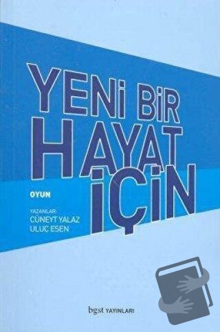 Yeni Bir Hayat İçin - Cüneyt Yalaz - Bgst Yayınları - Fiyatı - Yorumla