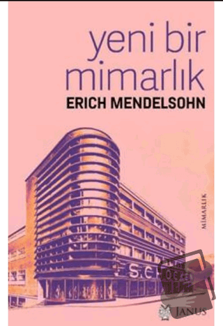 Yeni Bir Mimarlık - Erich Mendelsohn - Janus - Fiyatı - Yorumları - Sa