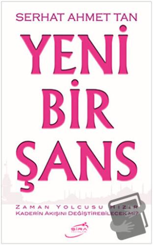 Yeni Bir Şans - Serhat Ahmet Tan - Şira Yayınları - Fiyatı - Yorumları