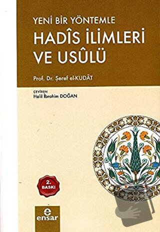 Yeni Bir Yöntemle Hadis İlimleri ve Usulü - Şeref el-Kutad - Ensar Neş