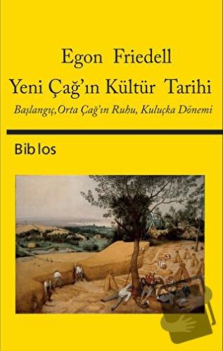 Yeni Çağ’ın Kültür Tarihi - Egon Friedell - Biblos Kitabevi - Fiyatı -