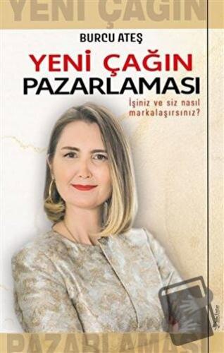 Yeni Çağın Pazarlaması - Burcu Ateş - Sola Unitas - Fiyatı - Yorumları