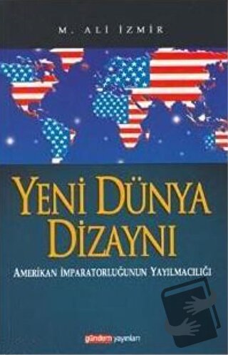 Yeni Dünya Dizaynı - M. Ali İzmir - Gündem Yayınları - Fiyatı - Yoruml